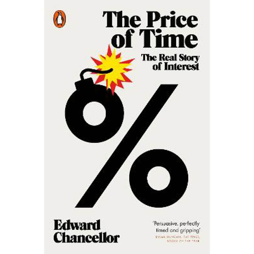 The Price of Time: The Real Story of Interest (Paperback) - Edward Chancellor